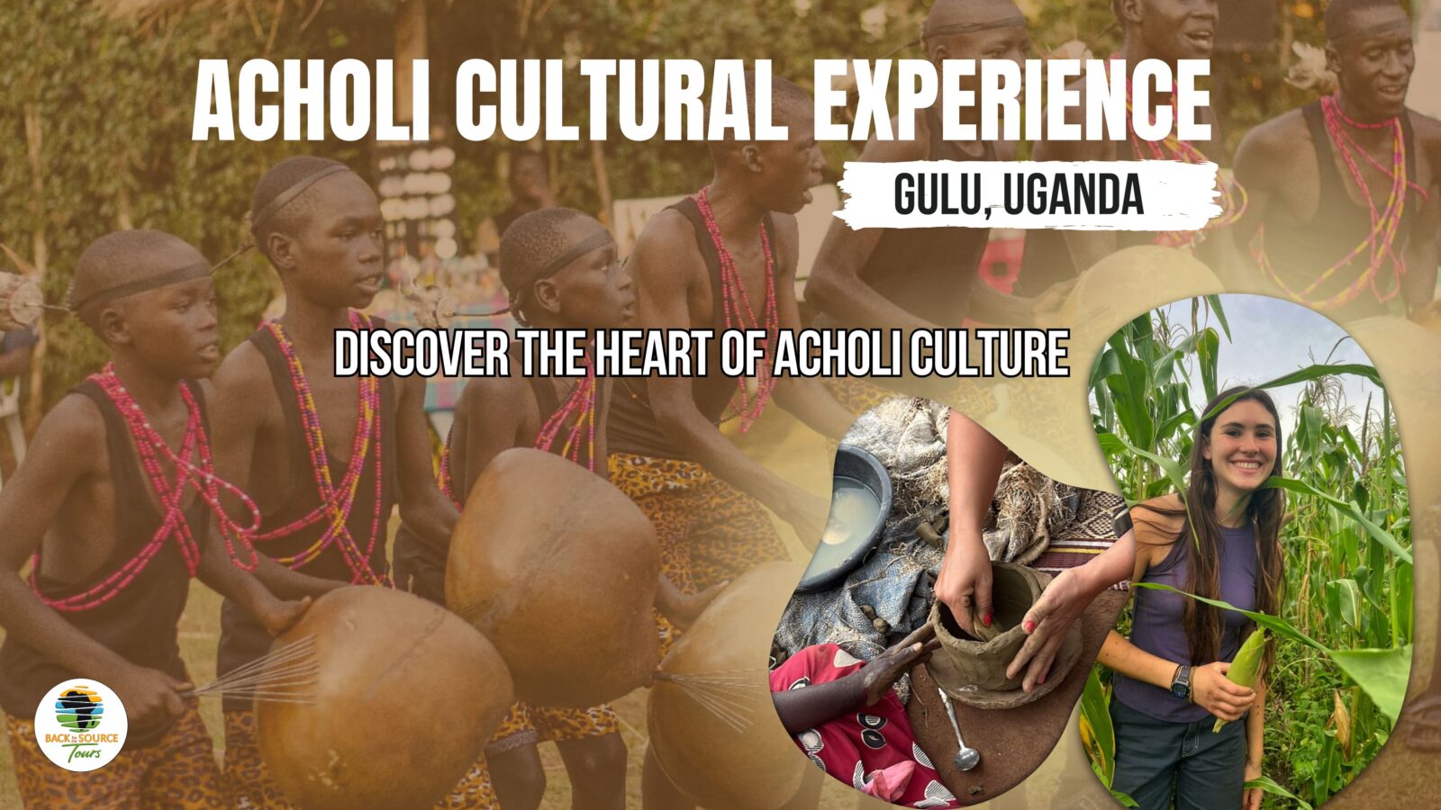 Acholi Cultural Experience Tour Activity